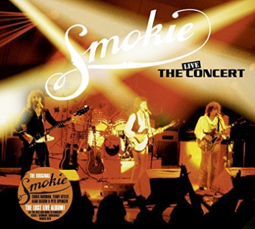 SMOKIE «The Concert (Live in Essen/Germany1978) SMOKIE «The Concert (Live in Essen/Germany1978)