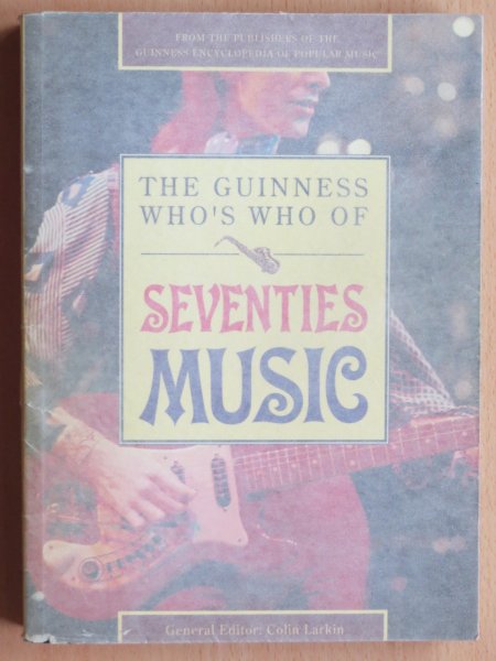 THE GUINNESS WHO�S WHO OF SEVENTIES MUSIC