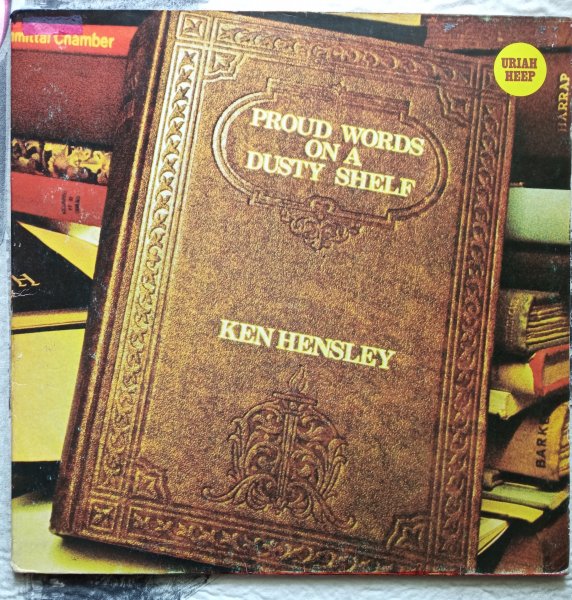Ken Hensley - Proud Words On A Dusty Shelf, 1973, Holland Ken Hensley - Proud Words On A Dusty Shelf, 1973, Holland