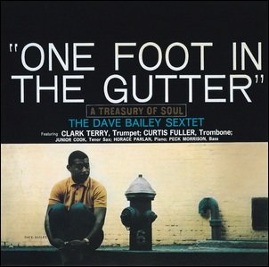 CDr: THE DAVE BAILEY SEXTET - One Foot In The Gutter